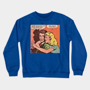 Engagement forever comic book art Crewneck Sweatshirt